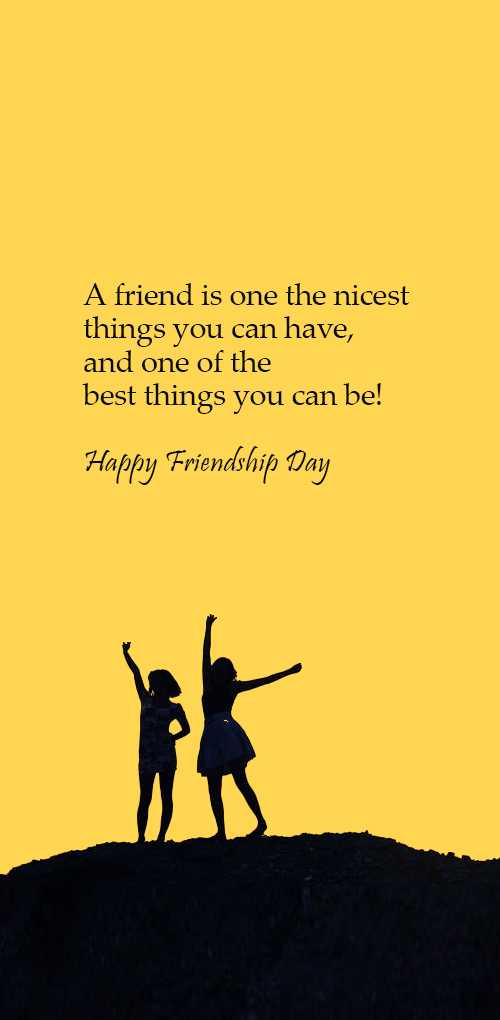 friendship wishes - A friend is one the nicest thing you can have and one of the best things you can be!