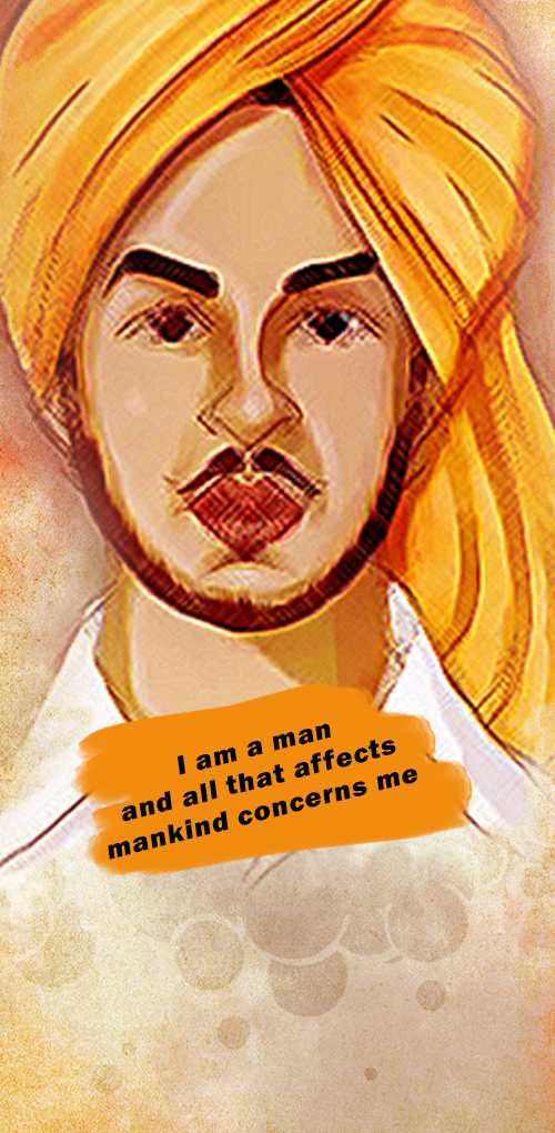 bhagat singh wishes - I am a man and all that affects mankind concerns me