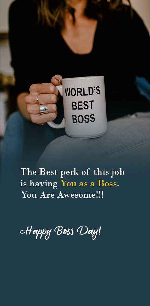 boss day wishes - The best park of this job is having you as a boss you are awesome