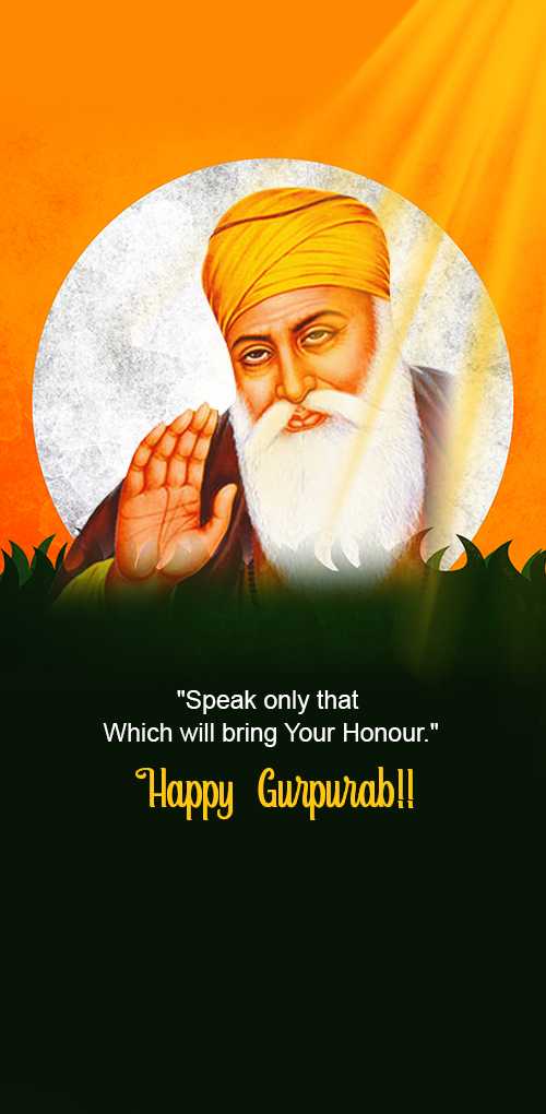 gurpurab wishes - Speak only that which will bring your honour. Happy Gurpurab