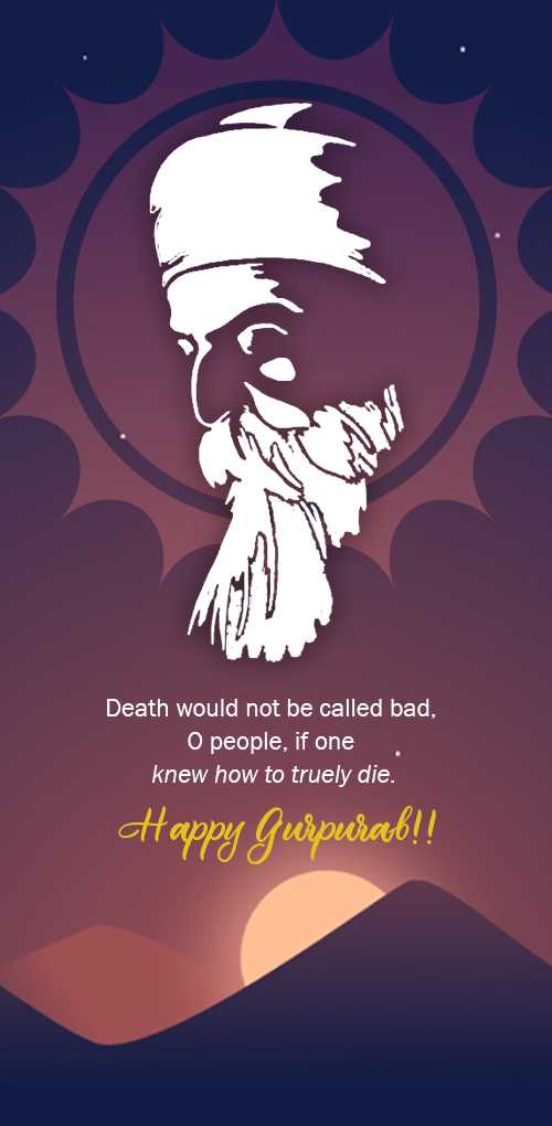 gurpurab wishes - Death would not be called bad. O people, if one know how to truely die. Happy Gurpurab
