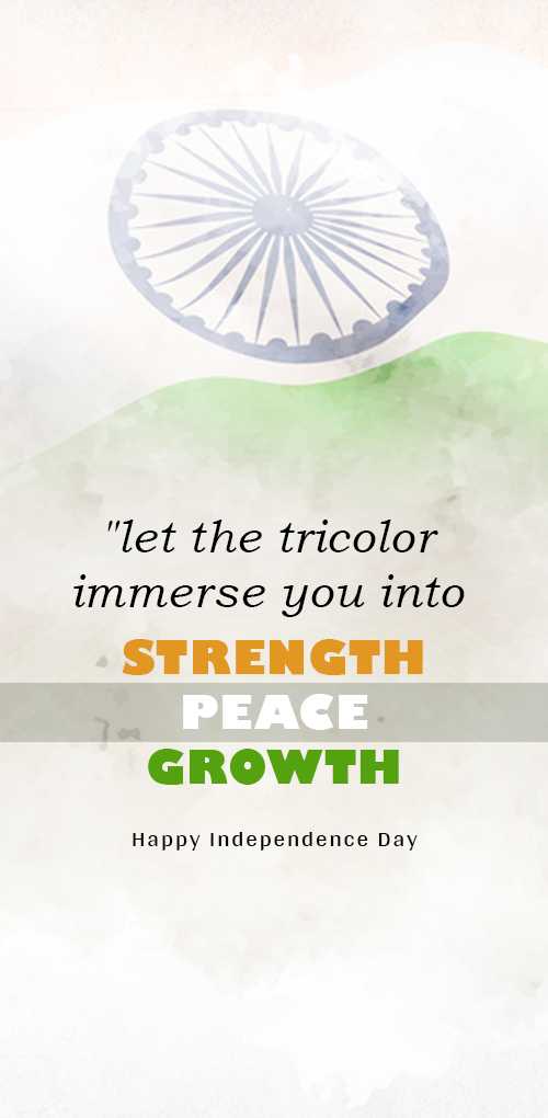 independence day wishes - Let the tricolor immerse you into strength peace growth