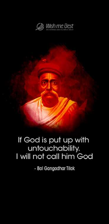 lokmanya tilak wishes - If God is put up with untouchability, I will not call him God - Bal Gangadhar Tilak