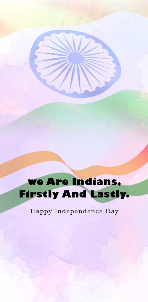 independence day wishes - We are indians, Firstly and Lastly,