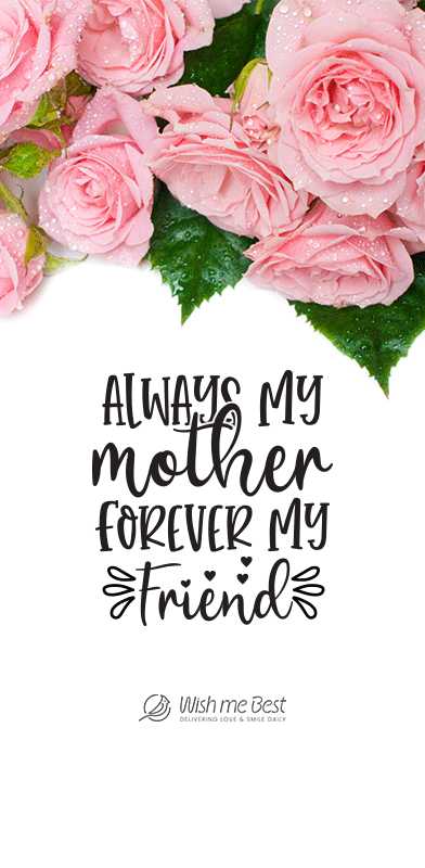 mother's day wishes - Alwasy my Mother, forever my Friend