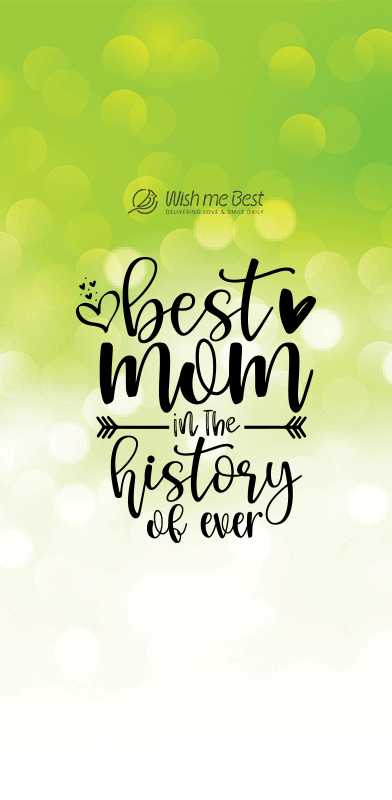 mother's day wishes - Best Mom in the History ever