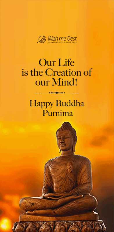 buddha purnima wishes - Our life is the creation of our mind. Happy Buddha Purnima